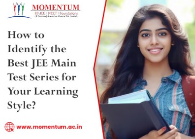 How to Identify the Best JEE Main Test Series for Your Learning Style