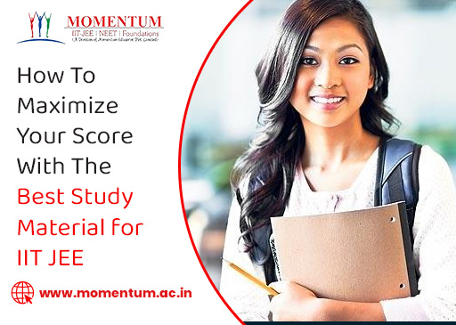 How To Maximize Your Score With The Best Study Material for IIT JEE