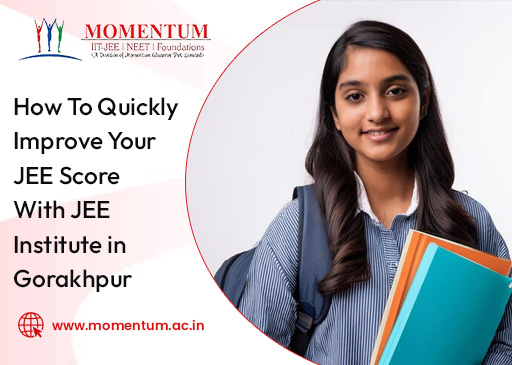 How To Quickly Improve Your JEE Score With JEE Institute in Gorakhpur