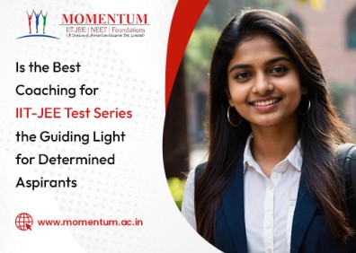 Is the Best Coaching for IIT-JEE Test Series the Guiding Light for Determined Aspirants