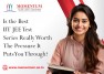 Is the Best IIT JEE Test Series Really Worth the Pressure It Puts You Through?