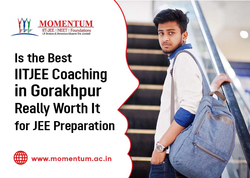 Is the Best IITJEE Coaching in Gorakhpur Really Worth It for JEE Preparation