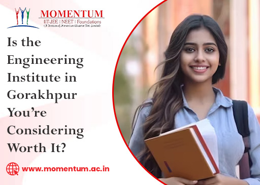 Is the Engineering Institute in Gorakhpur You’re Considering Worth It?
