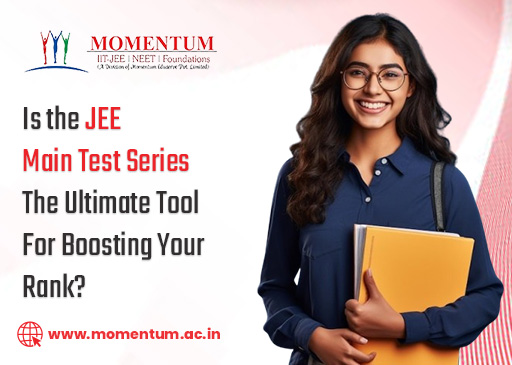Is the JEE Main Test Series the Ultimate Tool for Boosting Your Rank?