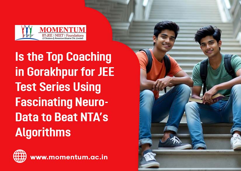 Is the Top Coaching in Gorakhpur for JEE Test Series Using Fascinating Neuro-Data to Beat NTA Algorithms