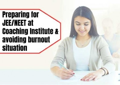 Preparing for JEE and NEET at Coaching Institute and Avoiding Burnout