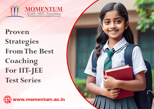 Proven Strategies from the Best Coaching for IIT-JEE Test Series
