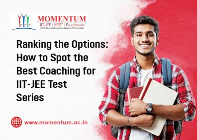 Ranking the Options: How to Spot the Best Coaching for IIT-JEE Test Series