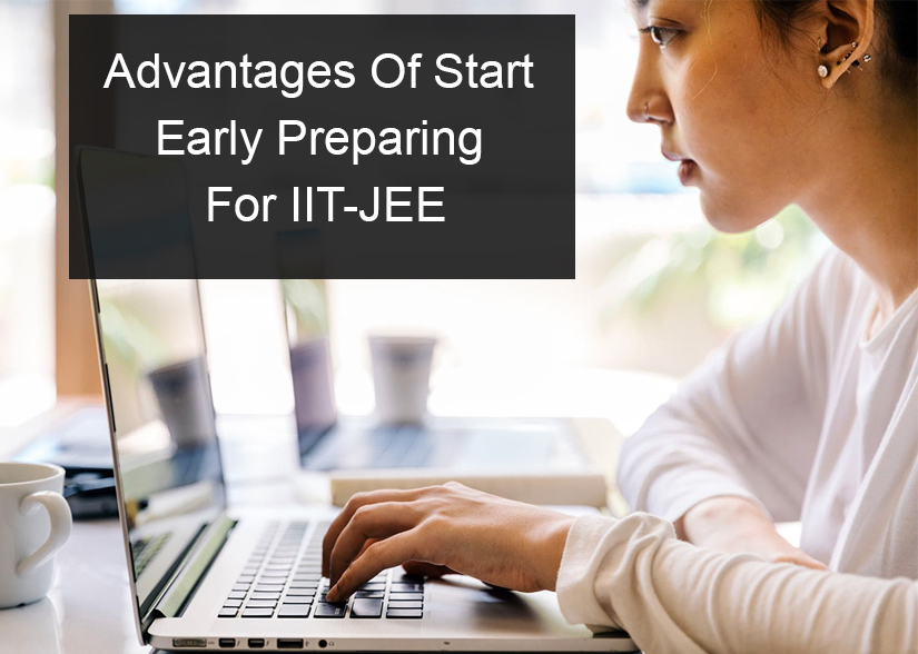 Significance Of Early Preparation For IIT-JEE