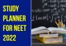 STUDY PLANNER FOR NEET 2022