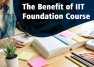 The Benefit Of IIT Foundation Course