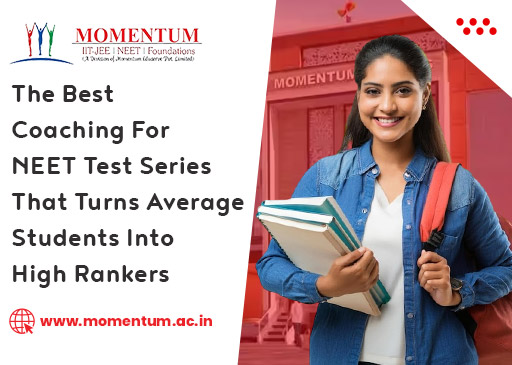 The Best Coaching For NEET Test Series That Turns Average Students Into High Rankers The Best Coaching For NEET Test Series That Turns Average Students Into High Rankers