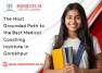 The Most Grounded Path to the Best Medical Coaching Institute in Gorakhpur