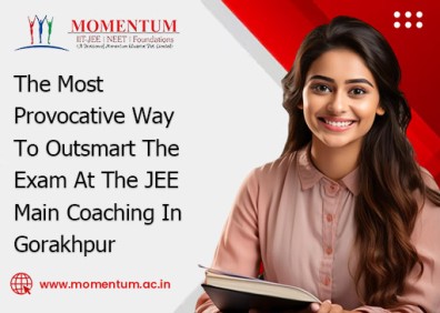 The Most Provocative Way To Outsmart The Exam At The JEE Main Coaching In Gorakhpur