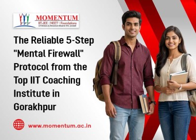 The Reliable 5-Step Mental Firewall Protocol from the Top IIT Coaching Institute in Gorakhpur
