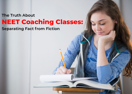 The Truth About NEET Coaching Classes: Separating Fact from Fiction