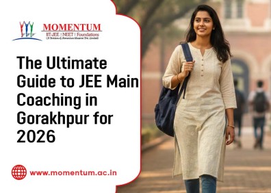 The Ultimate Guide to JEE Main Coaching in Gorakhpur for 2026