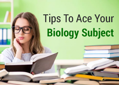 Top 4 Tips To Ace Your Biology Subject