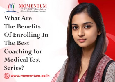 What Are The Benefits Of Enrolling In The Best Coaching for Medical Test Series