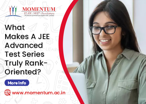 What Makes a JEE Advanced Test Series Truly Rank Oriented