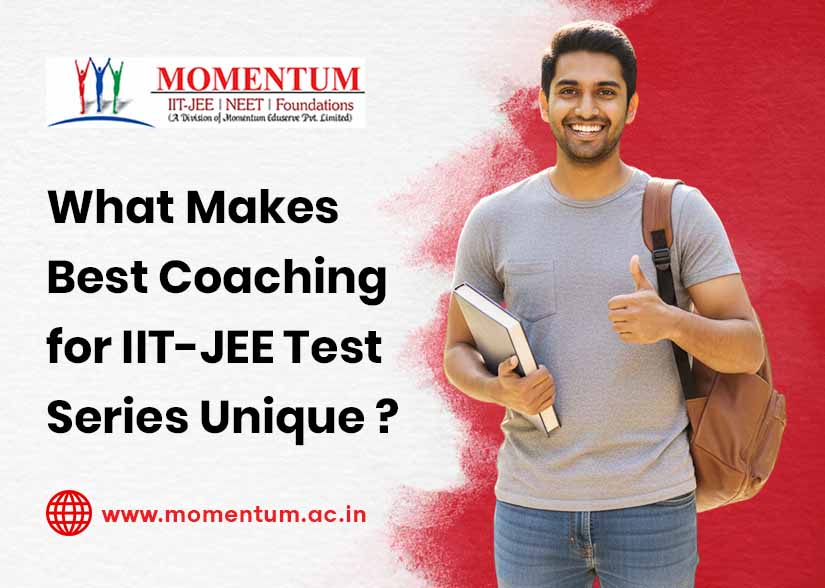What Makes Best Coaching for IIT-JEE Test Series Unique