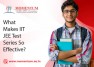 What Makes IIT JEE Test Series So Effective