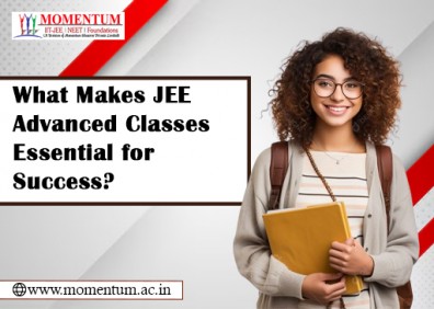 What Makes JEE Advanced Classes Essential for Success