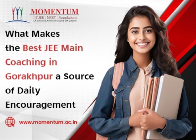 What Makes the Best JEE Main Coaching in Gorakhpur a Source of Daily Encouragement