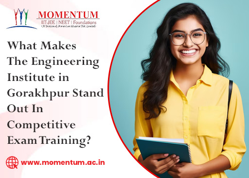 What Makes The Engineering Institute in Gorakhpur Stand Out In Competitive Exam Training What Makes The Engineering Institute in Gorakhpur Stand Out In Competitive Exam Training