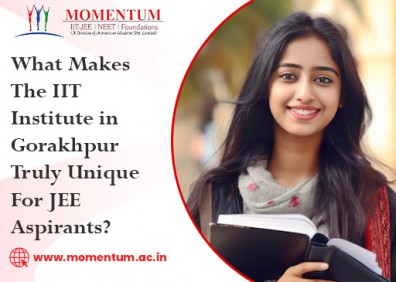 What Makes the IIT Institute in Gorakhpur Truly Unique for JEE Aspirants