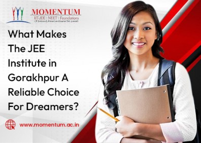 What Makes The JEE Institute in Gorakhpur A Reliable Choice For Dreamers