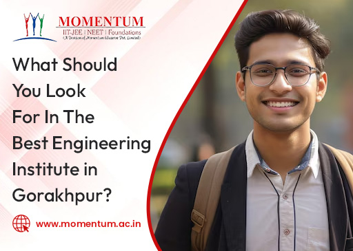What Should You Look For In The Best Engineering Institute in Gorakhpur