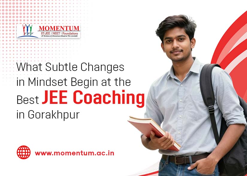 What Subtle Changes in Mindset Begin at the Best JEE Coaching in Gorakhpur
