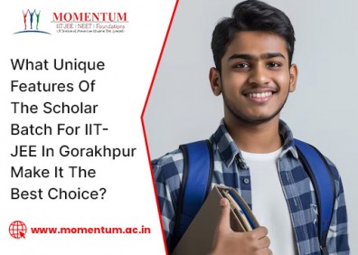 What Unique Features Of The Scholar Batch For IIT-JEE In Gorakhpur Make It The Best Choice