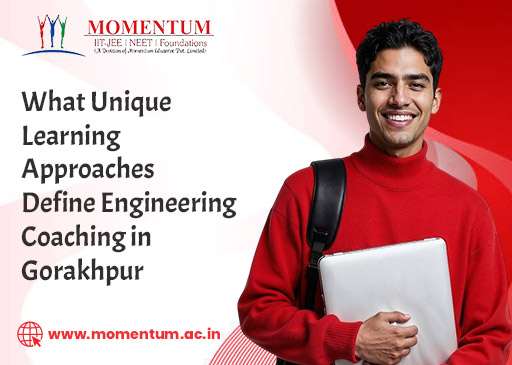 What Unique Learning Approaches Define Engineering Coaching in Gorakhpur