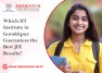 Which IIT Institute in Gorakhpur Guarantees the Best JEE Results