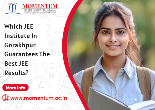 Which JEE Institute In Gorakhpur Guarantees The Best JEE Results Which JEE Institute In Gorakhpur Guarantees The Best JEE Results