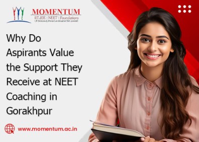 Why Do Aspirants Value the Support They Receive at NEET Coaching in Gorakhpur