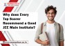 Why does Every Top Scorer recommend a Good JEE Main Institute