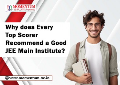 Why does Every Top Scorer recommend a Good JEE Main Institute