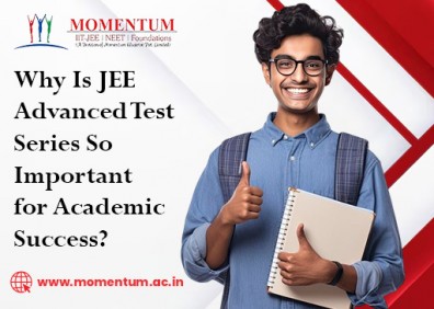 Why Is JEE Advanced Test Series So Important for Academic Success
