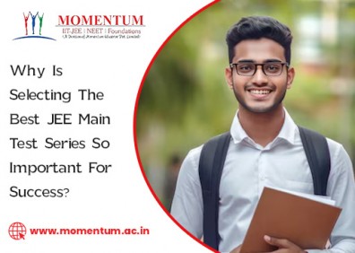 Why Is Selecting The Best JEE Main Test Series So Important For Success