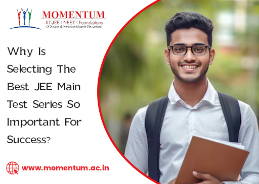 Why Is Selecting The Best JEE Main Test Series So Important For Success