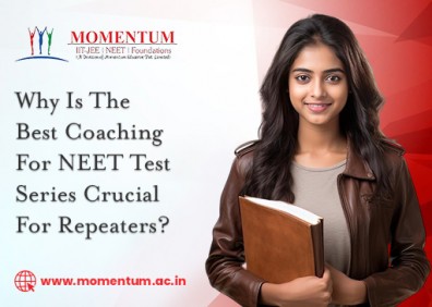 Why Is The Best Coaching for NEET Test Series Crucial for Repeaters?
